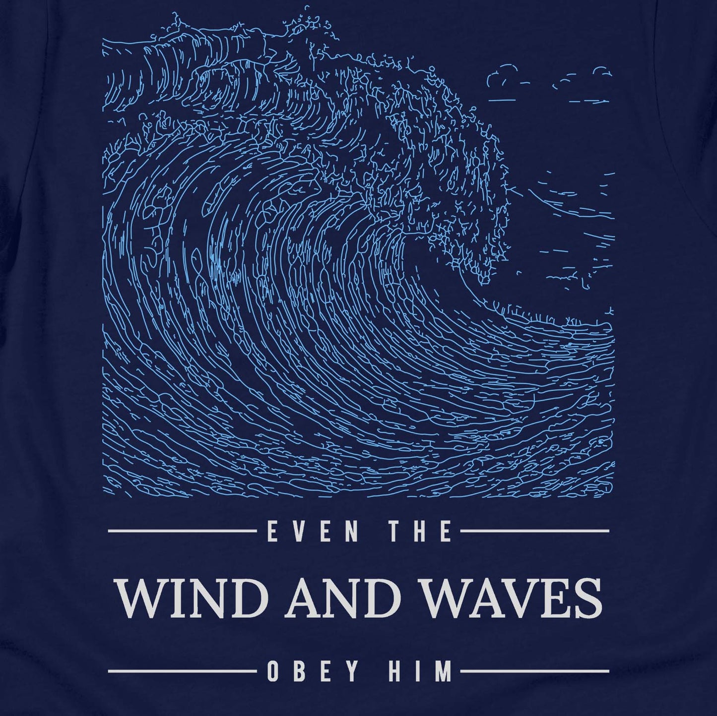 Even the Wind Obey Him Unisex Tee