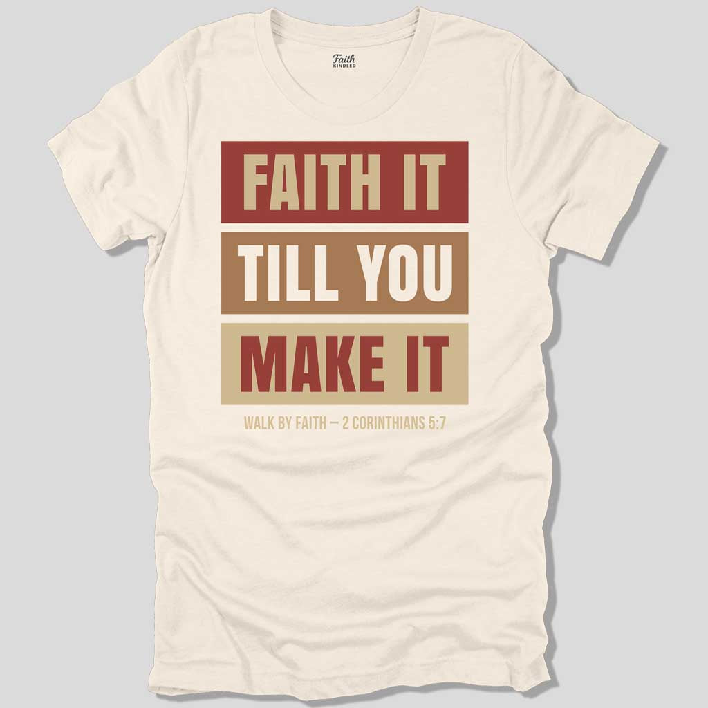 Faith It Till You Make It Unisex Tee