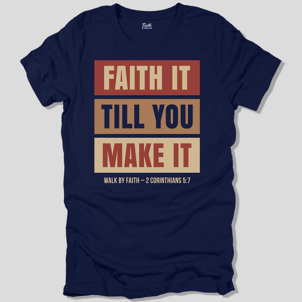 Faith It Till You Make It Unisex Tee