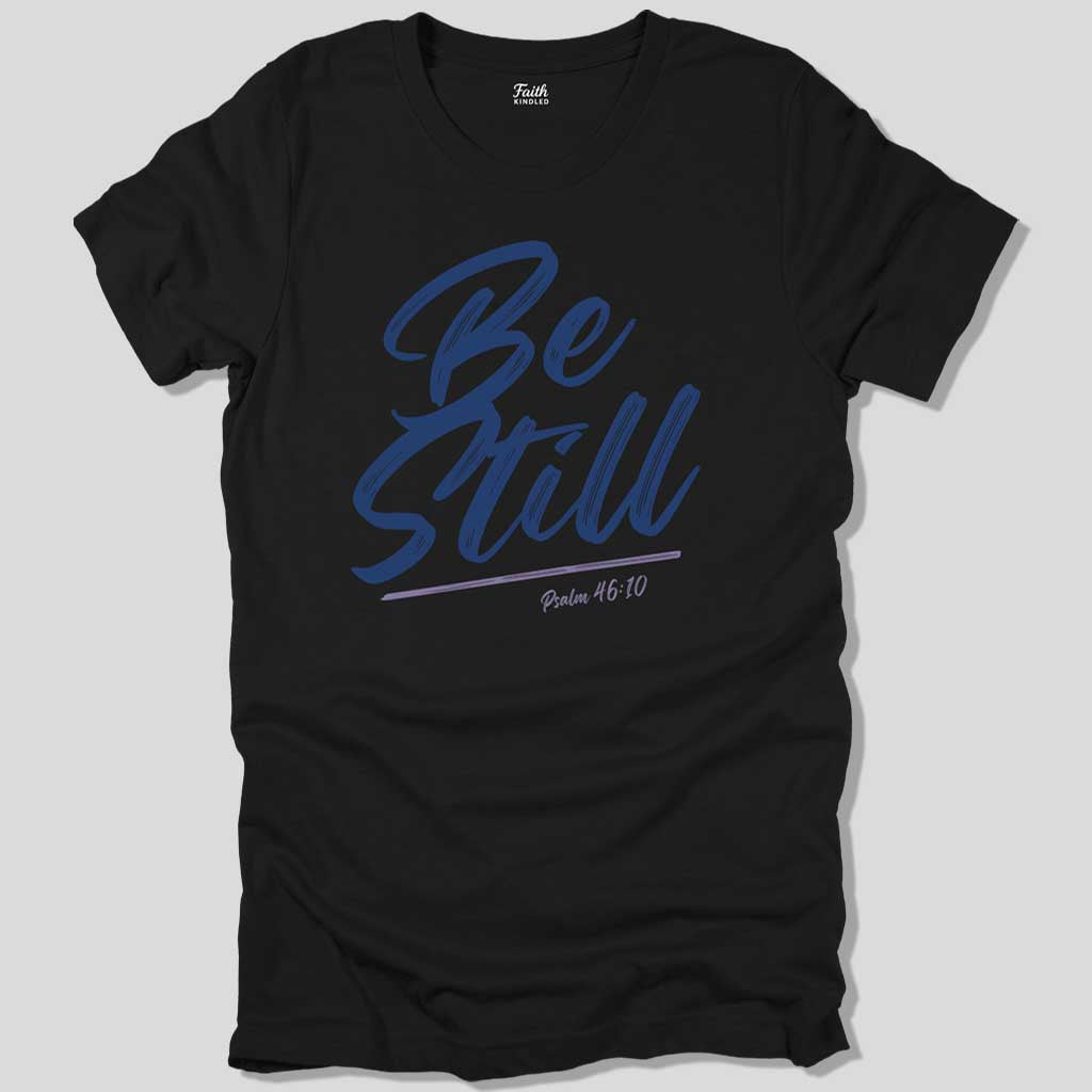 Be Still Unisex Tee
