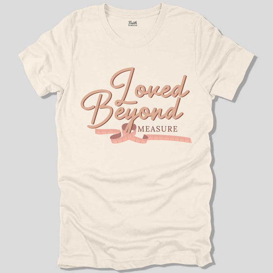 Loved Beyond Measure Unisex Tee