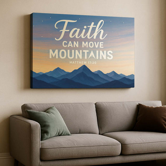 Mountain Silhouettes with ‘Faith Can Move Mountains’, Wall Art Canvas