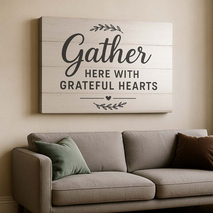 Rustic Wood Sign ‘Gather Here with Grateful Hearts’, Wall Art Canvas